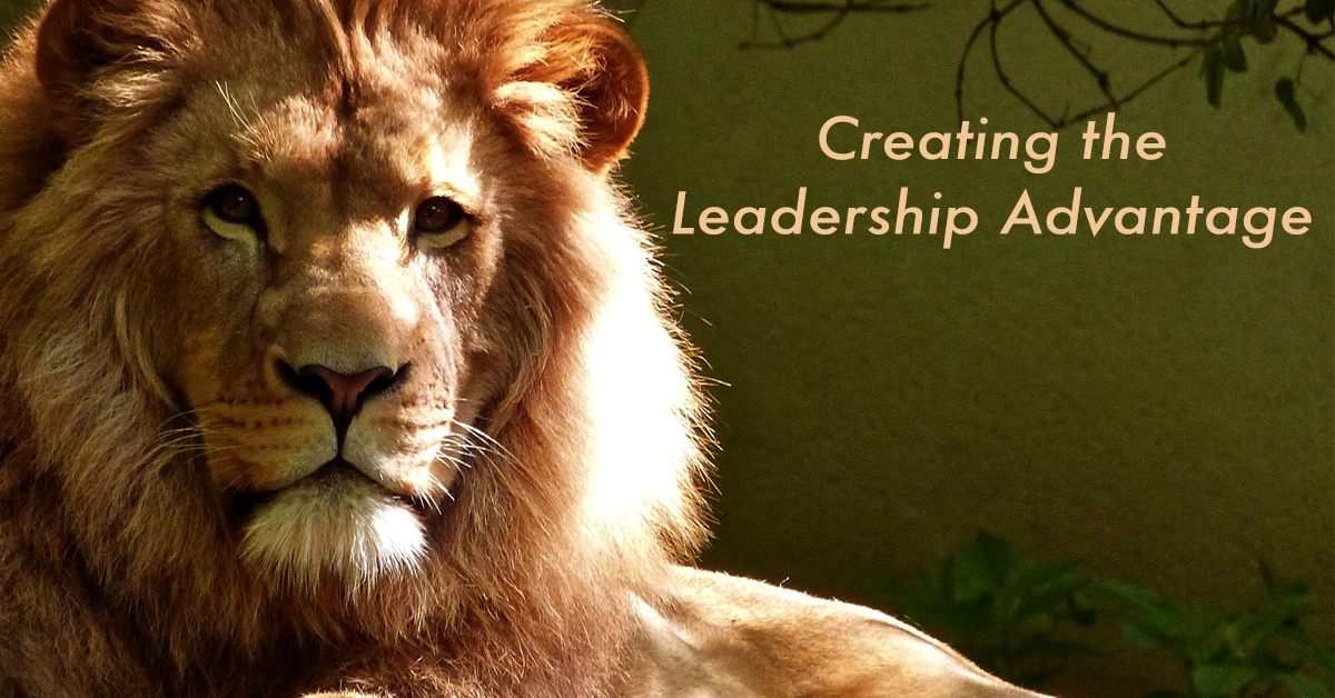 Creating The Leadership Advantage
