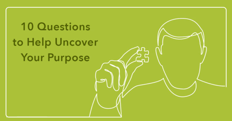 Transitioning with Purpose – 10 Questions to Help Uncover Your Purpose